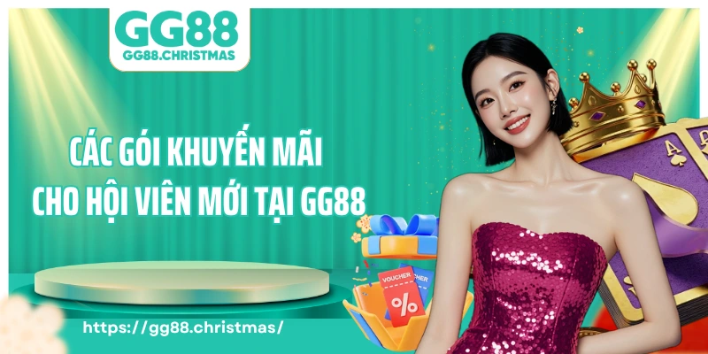 Các gói khuyến mãi cho hội viên mới tại GG88